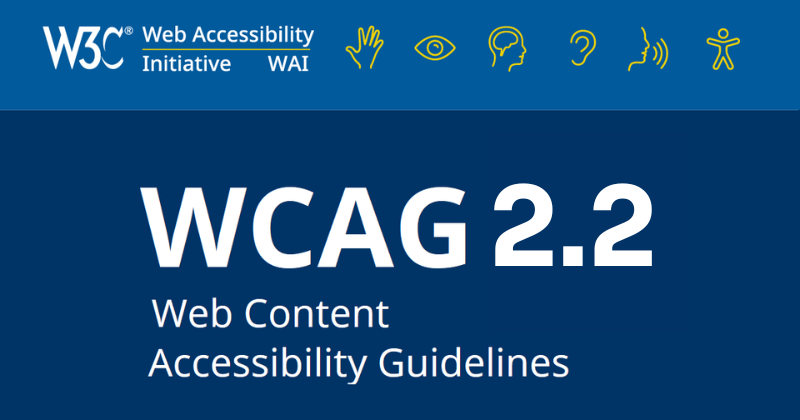 Why the WCAG 2.2 Accessibility Standard matters more than you think